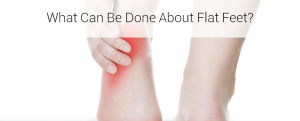 What Can Be Done About Flat Feet?